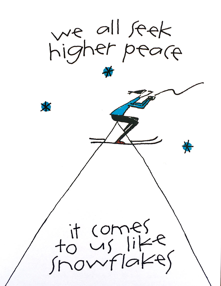 we all seek higher peace, it comes to us like snowflakes